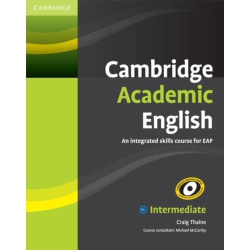 Cambridge Academic English B1+ Intermediate Student's Book - Thaine, Craig