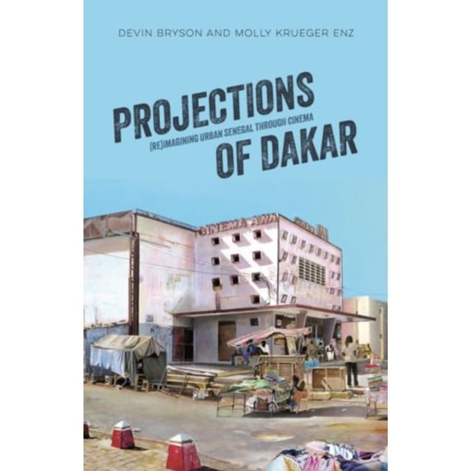 Projections Of Dakar - Research In International Studies, Africa Series - Bryson, Devin
