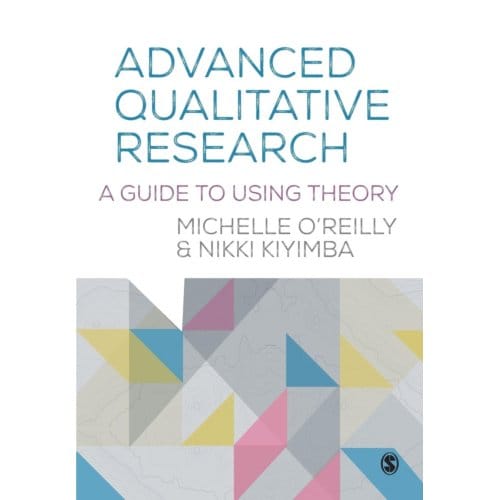 Advanced Qualitative Research: A Guide To Using Theory - O'Reilly
