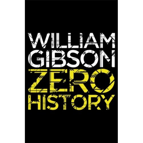 Zero History - Blue Ant - William Gibson
