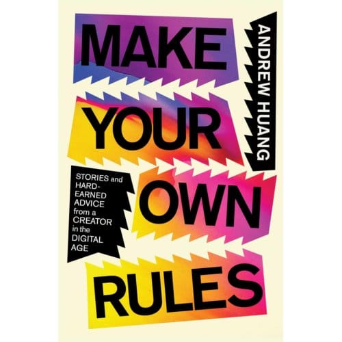 Make Your Own Rules - Andrew Huang