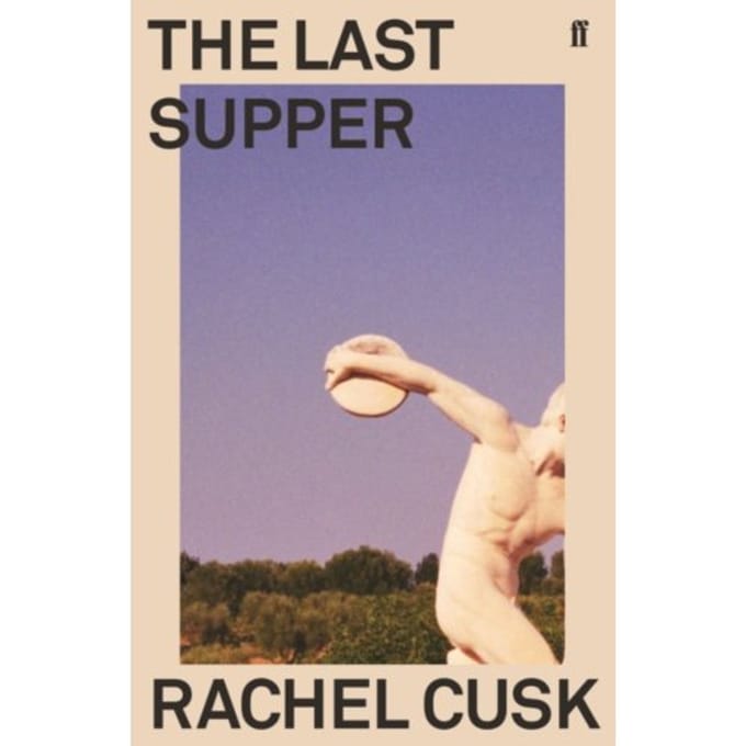 The Last Supper - Rachel Cusk