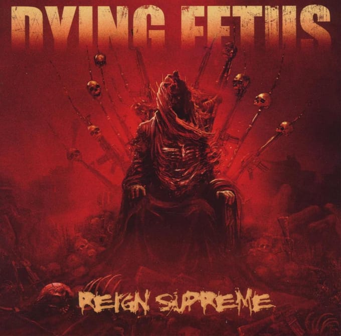 Reign Supreme - Dying Fetus