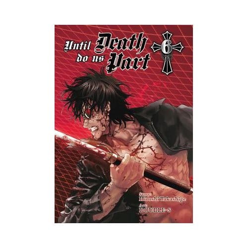 Until Death Do Us Part, Vol. 6 - Hiroshi Takashige