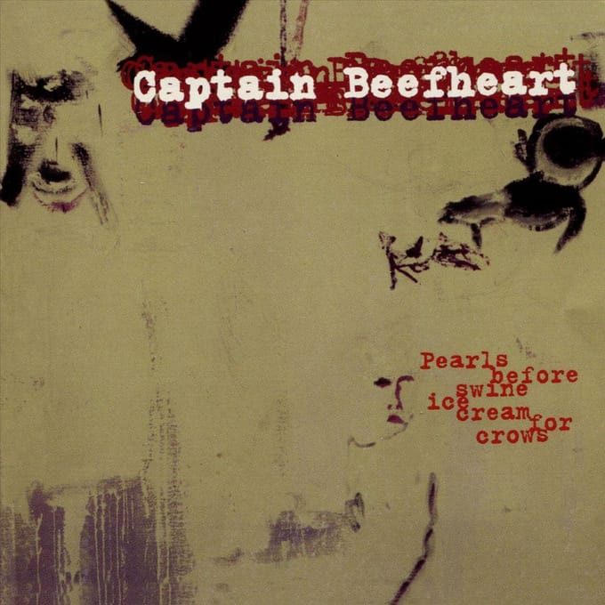 Captain Beefheart - Pearls Before Swine, Ice Cream For