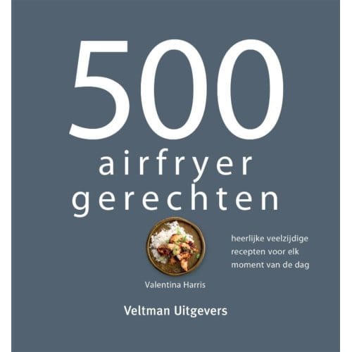500 Airfryer Gerechten - Valentina Harris