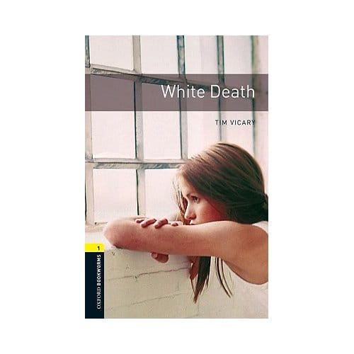 Oxford Bookworms Library: Level 1:: White Death Audio Cd Pack - Tim Vicary