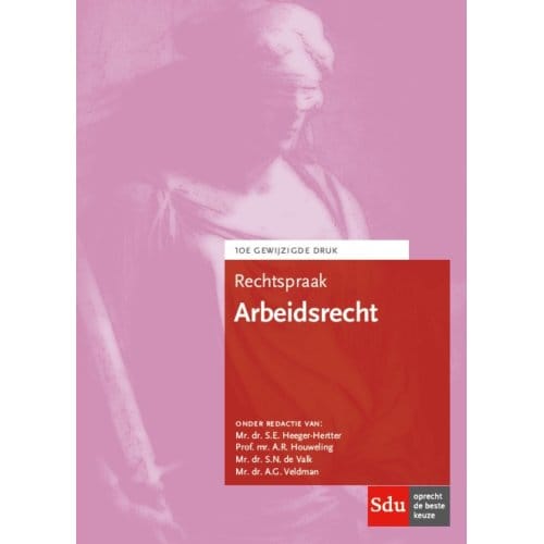 Rechtspraak Arbeidsrecht / 2017 - Rechtspraakreeks - S.E. Heeger-Hertter