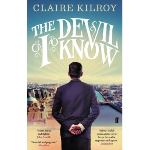 The Devil I Know - Claire Kilroy