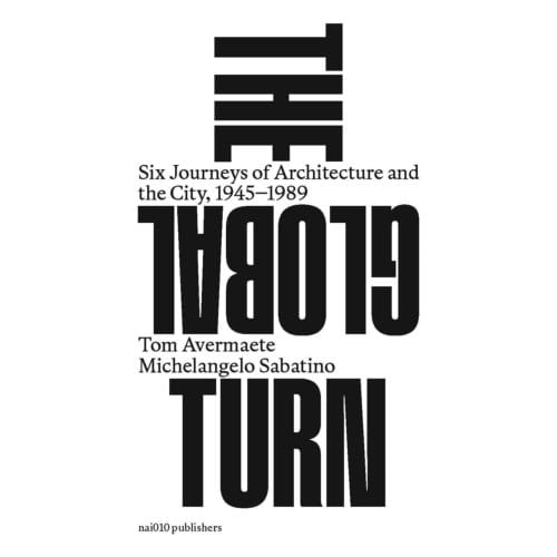 The Global Turn - Tom Avermaete