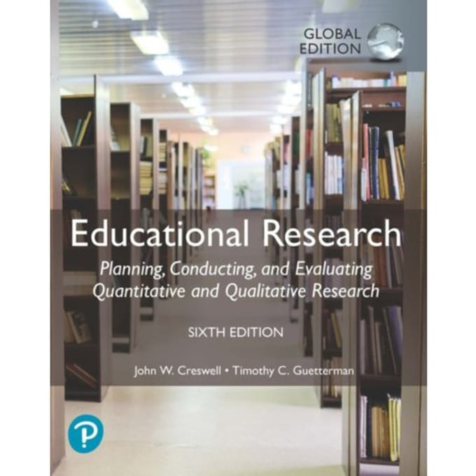 Educational Research: Planning, Conducting, And Evaluating Quantitative And Qualitative - John W. Creswell