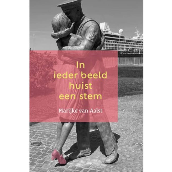 In Ieder Beeld Huist Een Stem - Marijke van Aalst