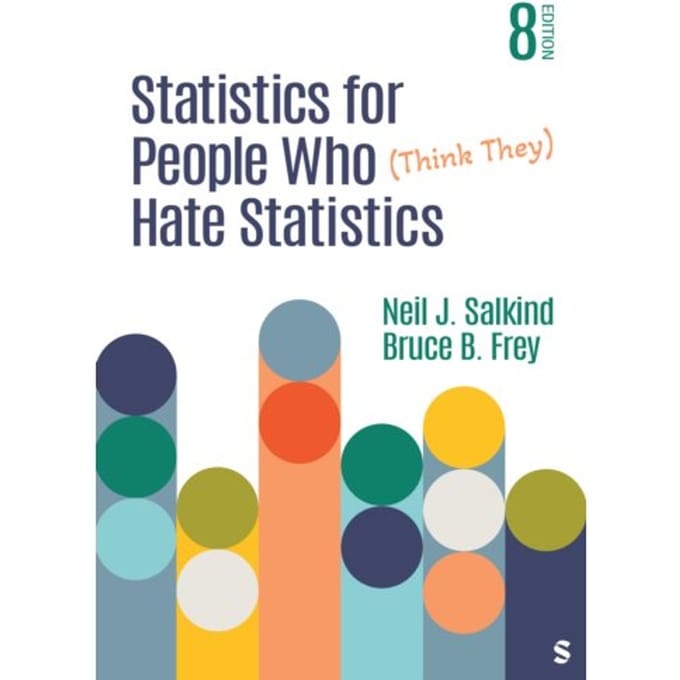 Statistics For People Who (Think They) Hate Statistics - Neil J. Salkind