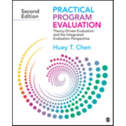 Practical Program Evaluation: Theory-Driven Evaluation And The Integrated Evaluation - Chen
