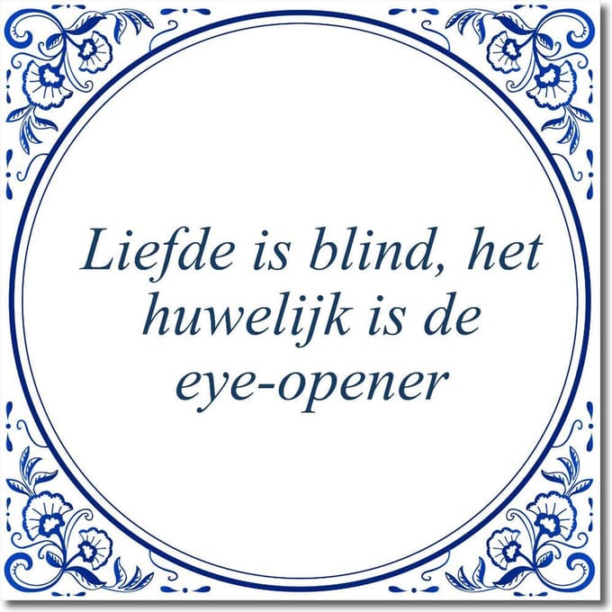 Tegeltje met standaard - Liefde is blind, het huwelijk is de eye-opener