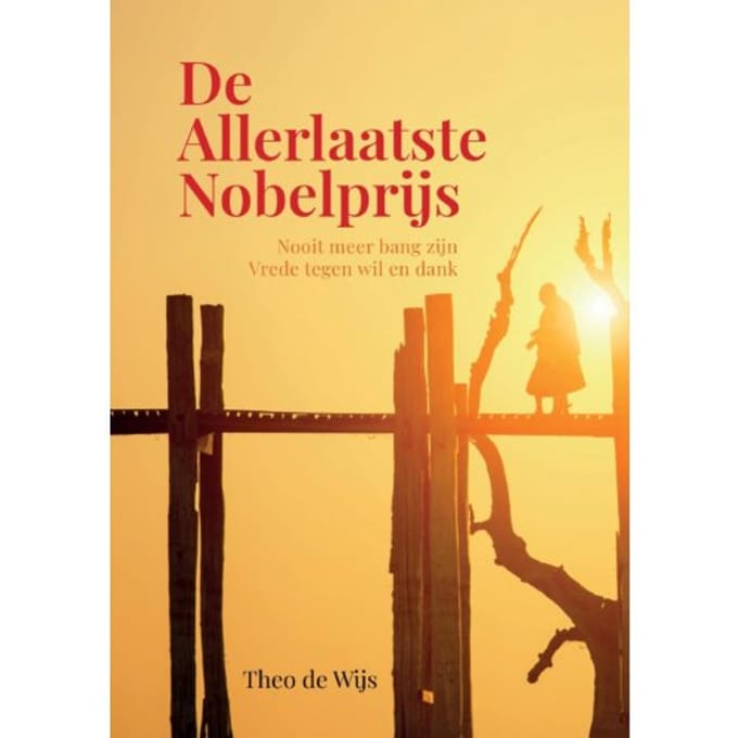 De Allerlaatste Nobelprijs - Theo de Wijs