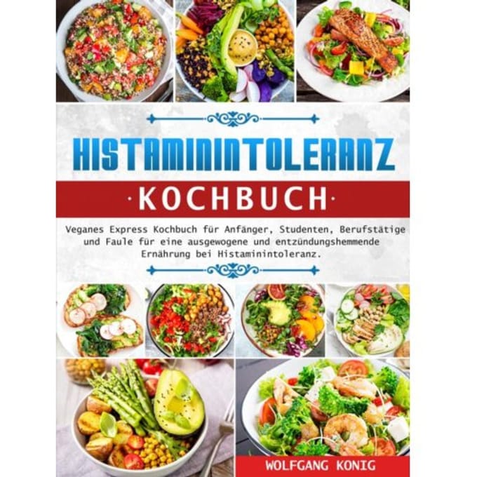 Histaminintoleranz Kochbuch - Wolfgang Konig