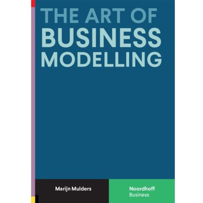 The Art Of Business Modelling - Marijn Mulders