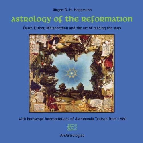 Astrology Of The Reformation - Jürgen G. H. Hoppmann