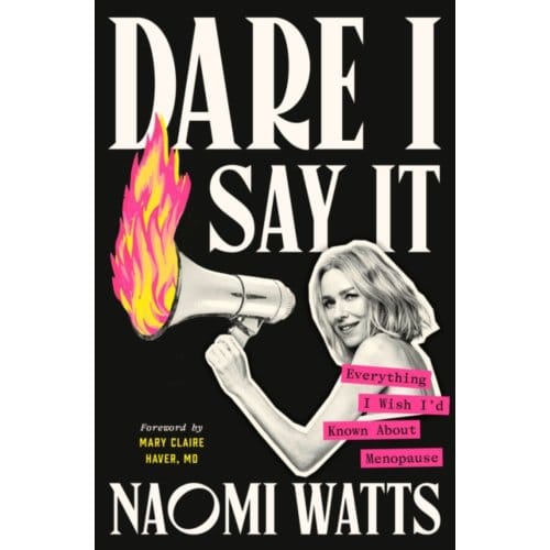 Dare I Say It - Naomi Watts