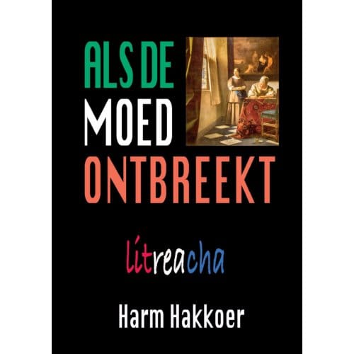Als De Moed Ontbreekt - Harm Hakkoer