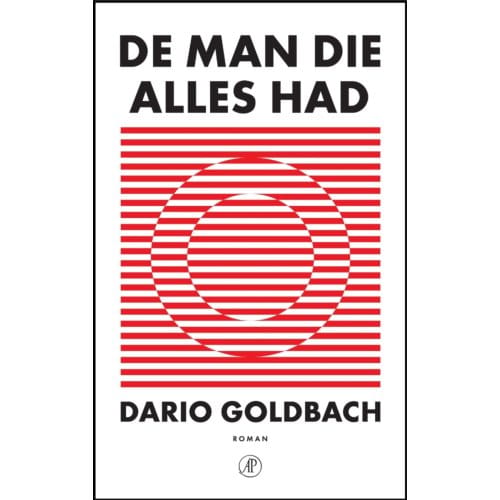 De Man Die Alles Had - Dario Goldbach