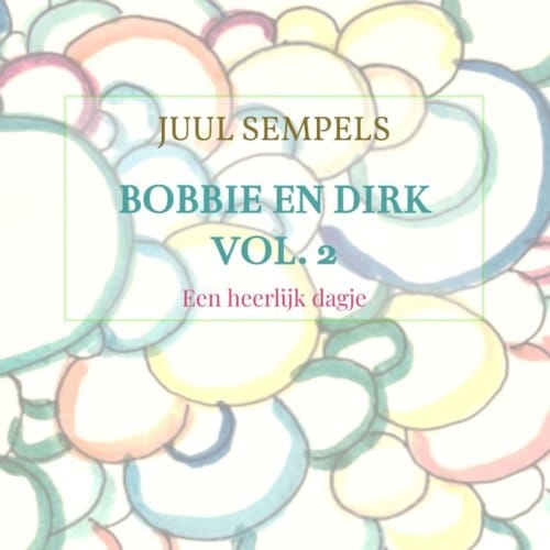 Bobbie En Dirk Vol. 2 - Juul Sempels