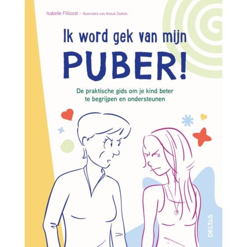 Ik Word Gek Van Mijn Puber! - Isabelle Filliozat