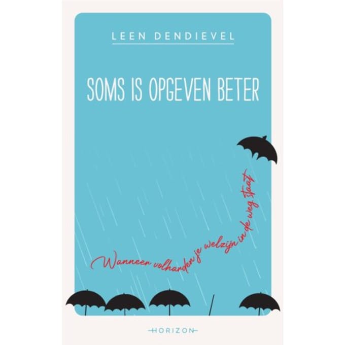 Soms Is Opgeven Beter - Leen Dendievel