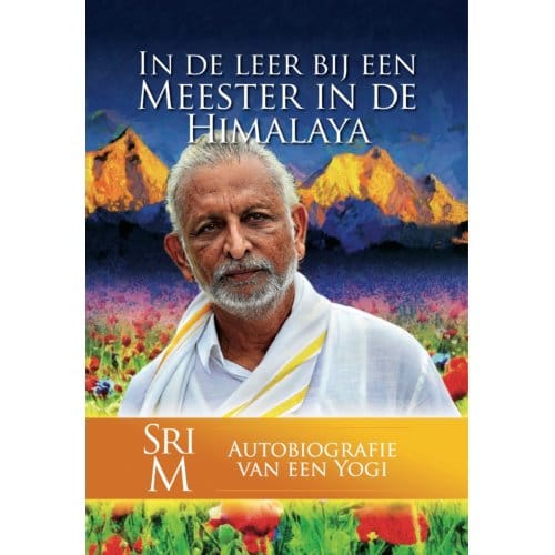 In De Leer Bij Een Meester In De Himalaya - Sri M