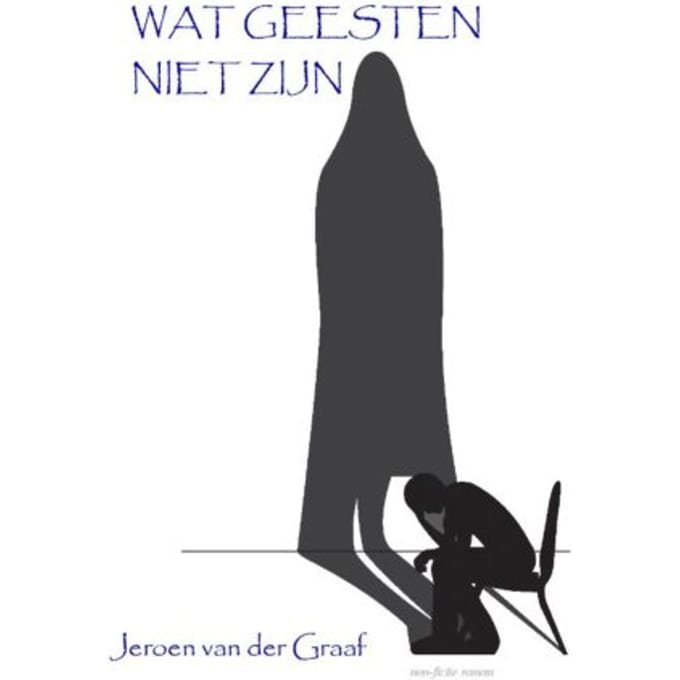 Wat Geesten Niet Zijn - Jeroen van der Graaf