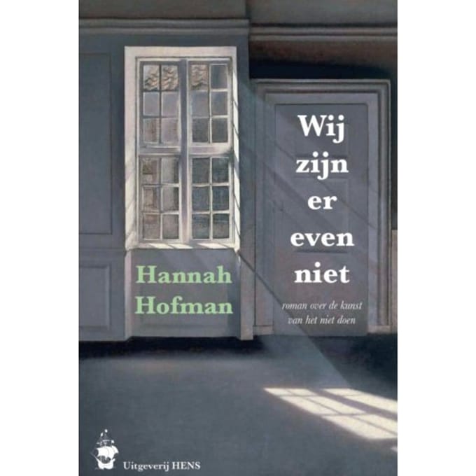 Wij Zijn Er Even Niet - Hannah Hofman