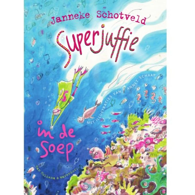 Superjuffie In De Soep - Superjuffie - Janneke Schotveld