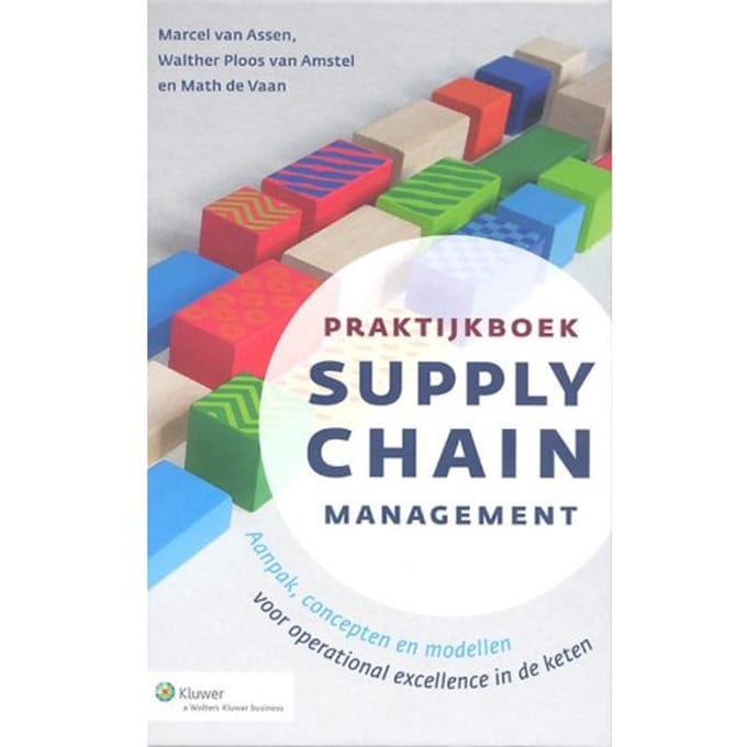 Praktijkboek Supply Chain Management - Marcel van Assen