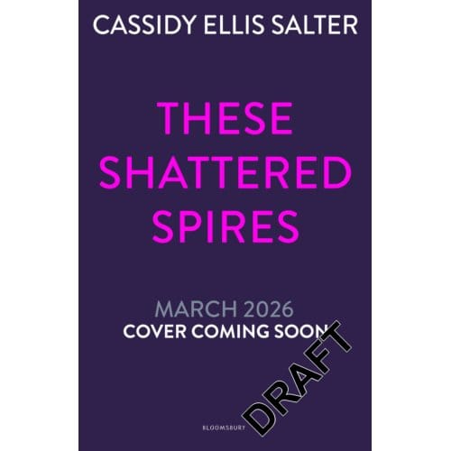 These Shattered Spires - Wyrdos - Cassidy Ellis Salter