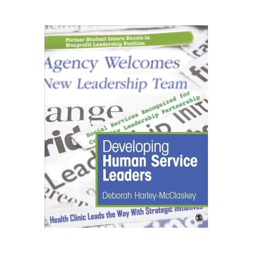 Developing Human Service Leaders - Harley-McClaskey, Deborah