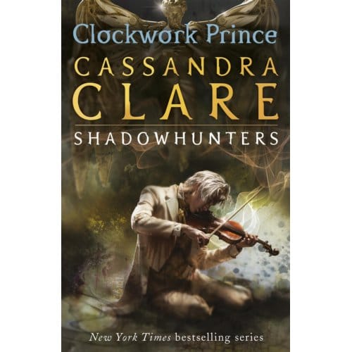 The Infernal Devices 2: Clockwork Prince - The Infernal Devices - Cassandra Clare