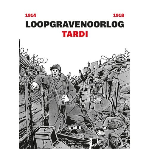 Loopgravenoorlog - Loopgravenoorlog - Jacques Tardi