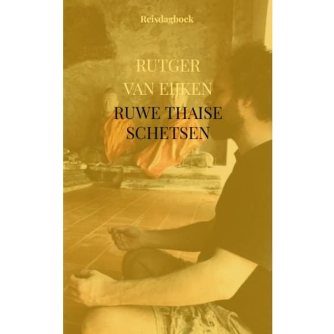 Ruwe Thaise Schetsen - Rutger van Eijken