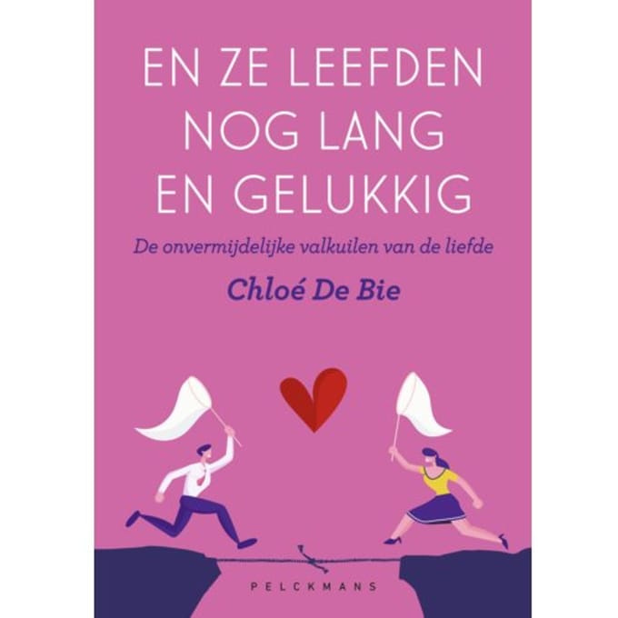 En Ze Leefden Nog Lang En Gelukkig - Pelkmans - Chloé De Bie