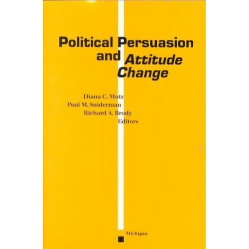 Political Persuasion And Attitude Change
