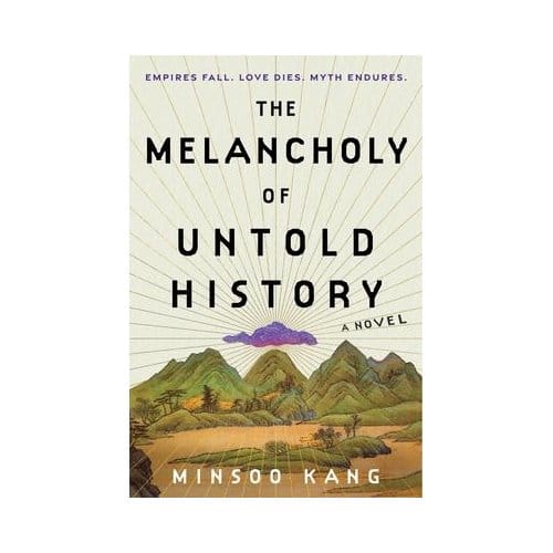 The Melancholy Of Untold History - Minsoo Kang