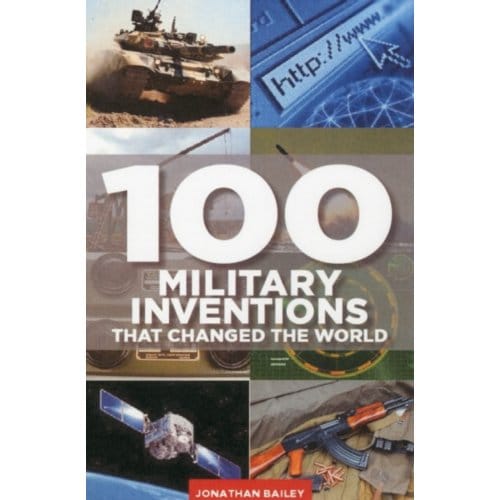 100 Military Inventions That Changed The World - Philip Russell