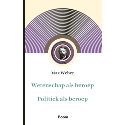 Wetenschap Als Beroep & Politiek Als Beroep - Max Weber