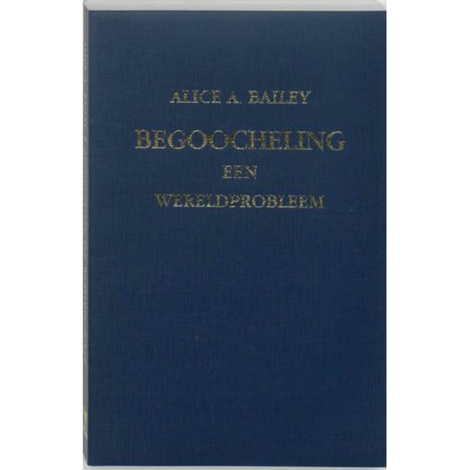 Begoocheling - A.A. Bailey