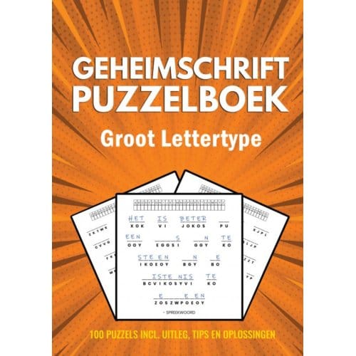 Geheimschrift Puzzelboek - Groot Lettertype - 100 Puzzels - Incl. Uitleg, Tips En Oplossingen - Puzzelboeken met Groot Lettertyp