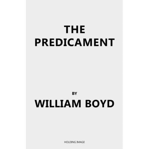 The Predicament - William Boyd