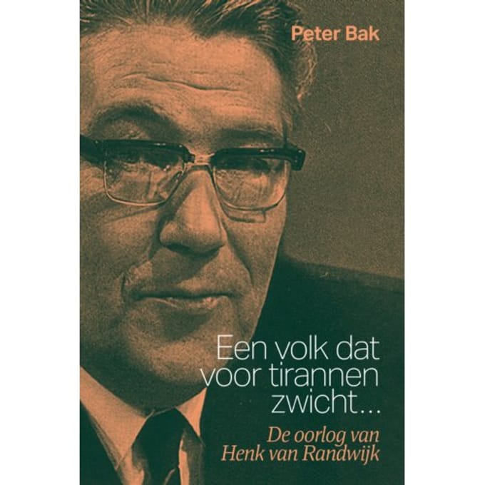 Een Volk Dat Voor Tirannen Zwicht... - Peter Bak