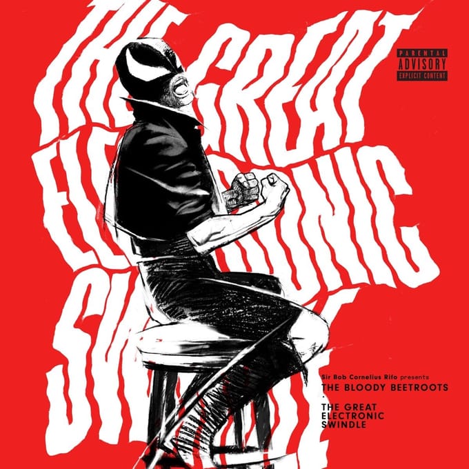 Great Electronic Swindle - The Bloody Beetroots