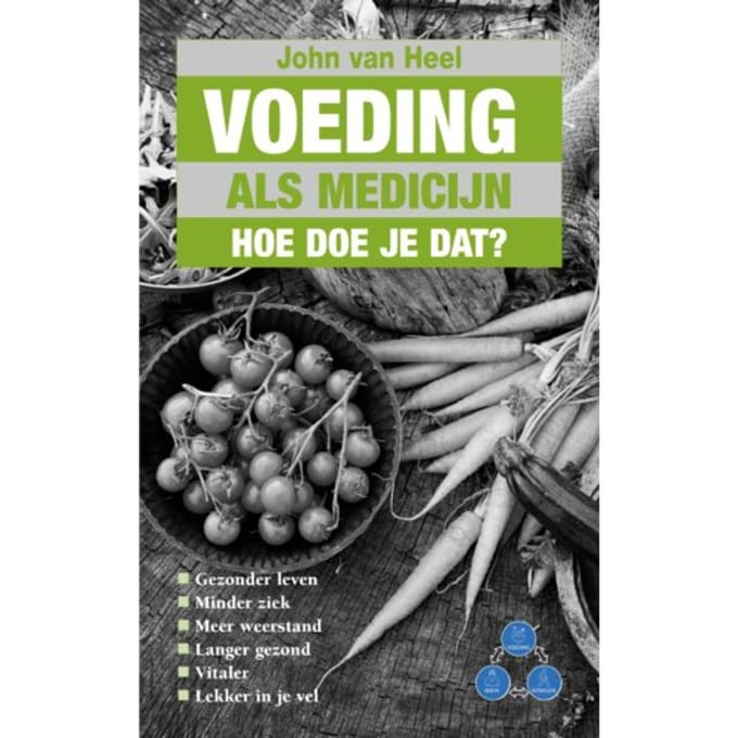 Voeding Als Medicijn - John van Heel